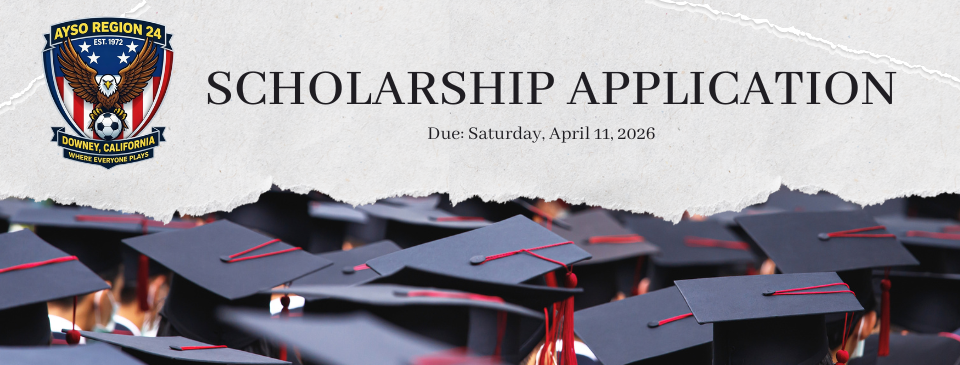 Downey AYSO Region 24 Scholarship Application 2026